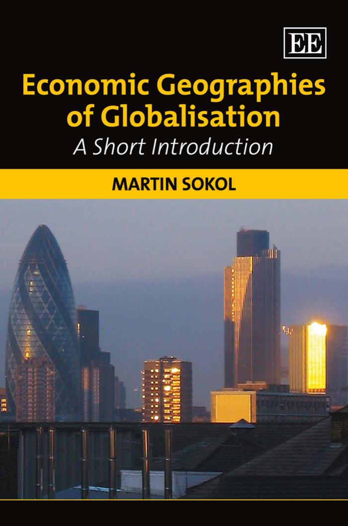 Economic Geographies of Globalisation: A Short Introduction by Martin Sokol