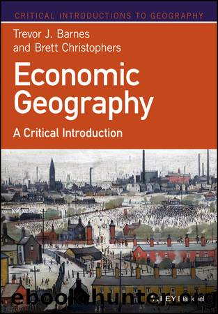 Economic Geography by Trevor Barnes & Brett Christophers