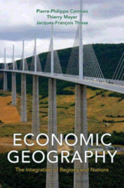 Economic Geography: The Integration of Regions and Nations by unknow