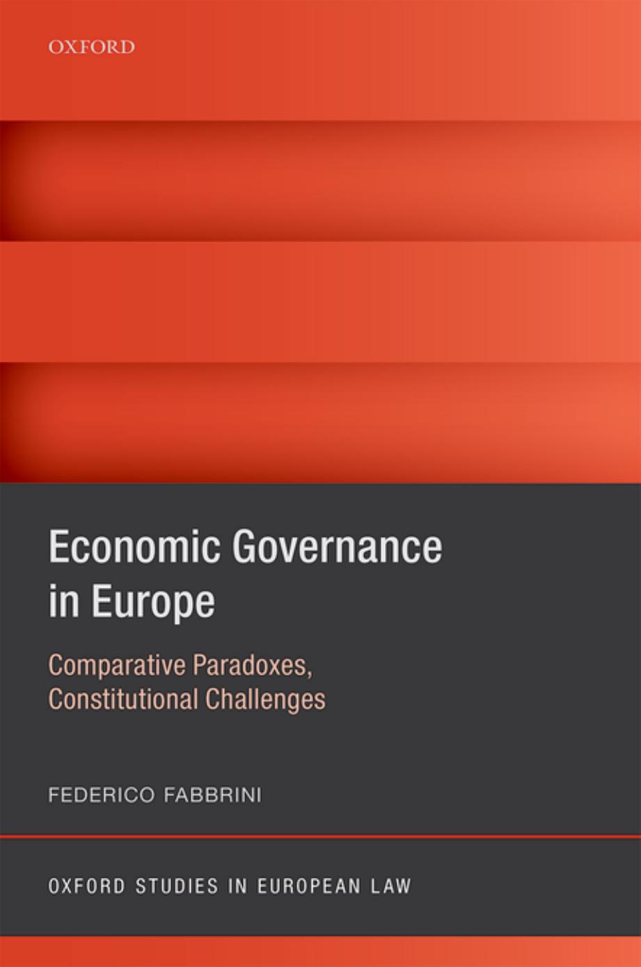 Economic Governance in Europe: Comparative Paradoxes and Constitutional Challenges by Federico Fabbrini