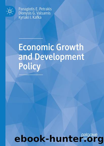 Economic Growth and Development Policy by Panagiotis E. Petrakis & Dionysis G. Valsamis & Kyriaki I. Kafka