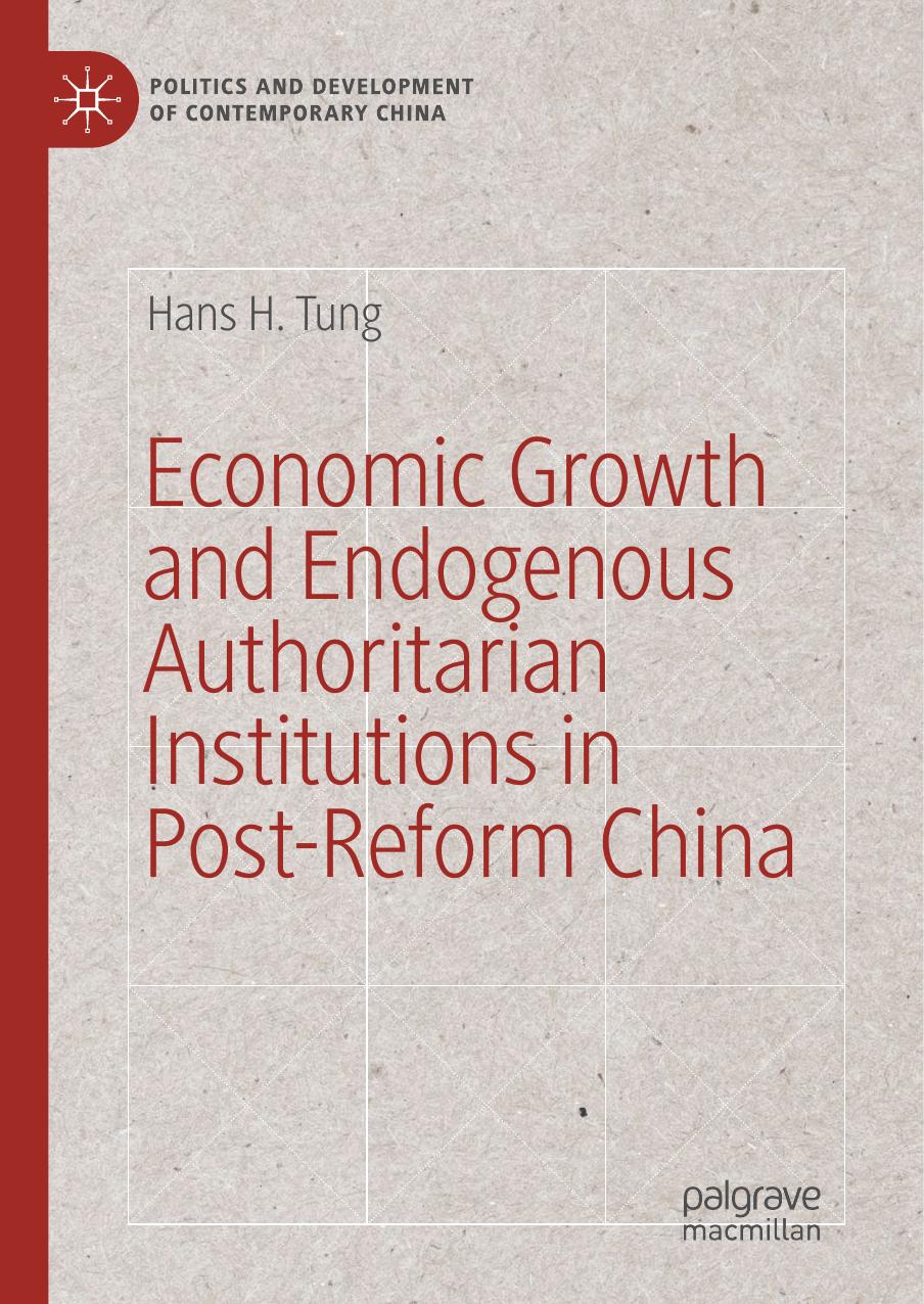 Economic Growth and Endogenous Authoritarian Institutions in Post-Reform China by Hans H. Tung