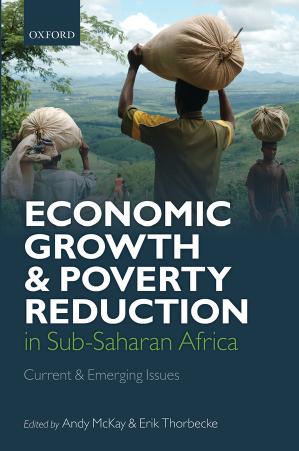 Economic Growth and Poverty Reduction in Sub-Saharan Africa : current and emerging issues by Andrew McKay Erik Thorbecke