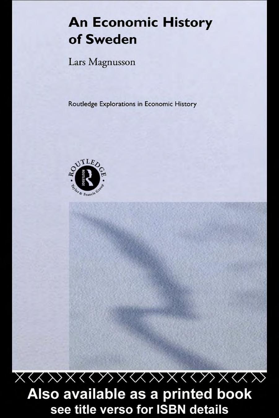 Economic History of Sweden (Routledge Explorations in Economic History, 16) by Lars Magnusson