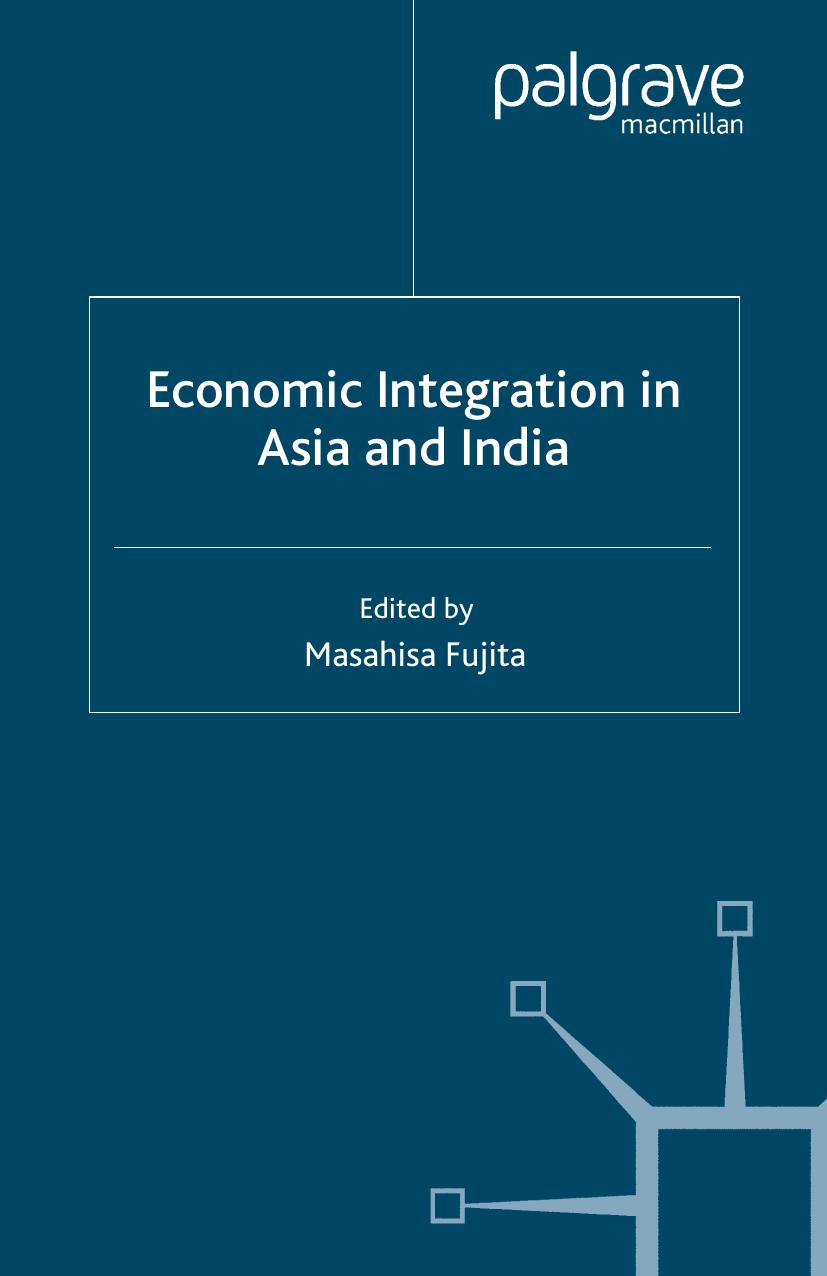 Economic Integration in Asia and India by Masahisa Fujita (eds.)