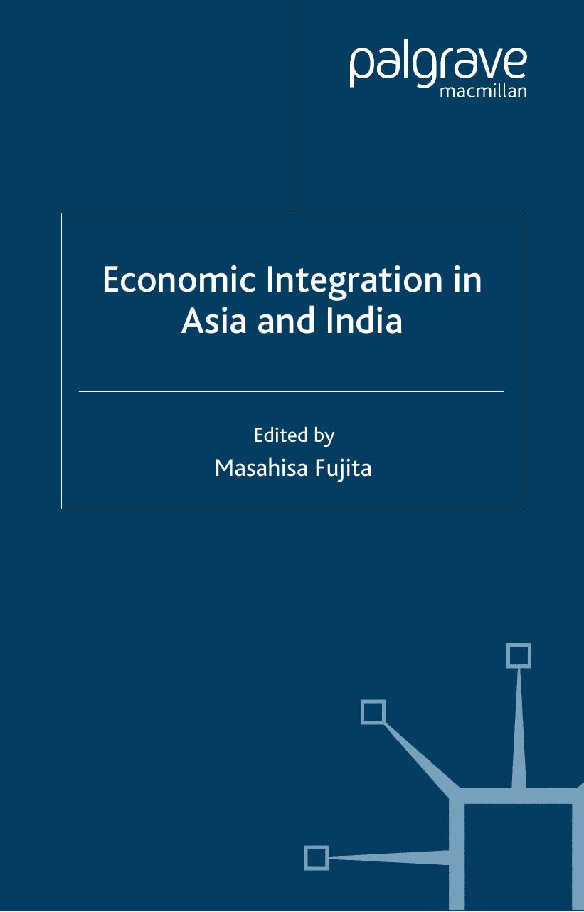 Economic Integration in Asia and India by Masahisa Fujita