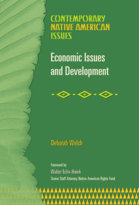 Economic Issues And Development (Contemporary Native American Issues) by Deborah Welch