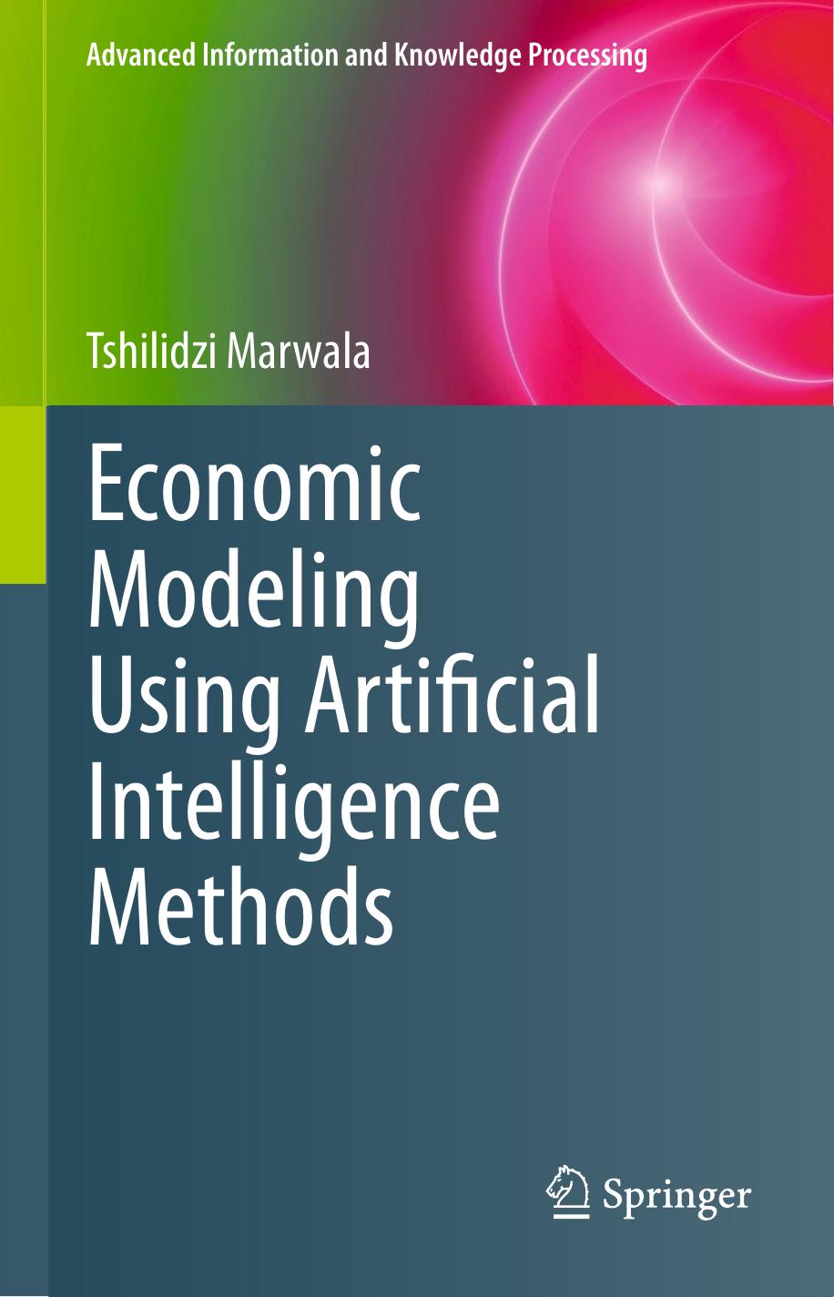 Economic Modeling Using Artificial Intelligence Methods by Tshilidzi Marwala (auth.)