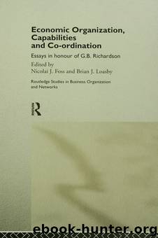 Economic Organization, Capabilities and Coordination by Richardson G. B. Loasby Brian J. Foss Nicolai J