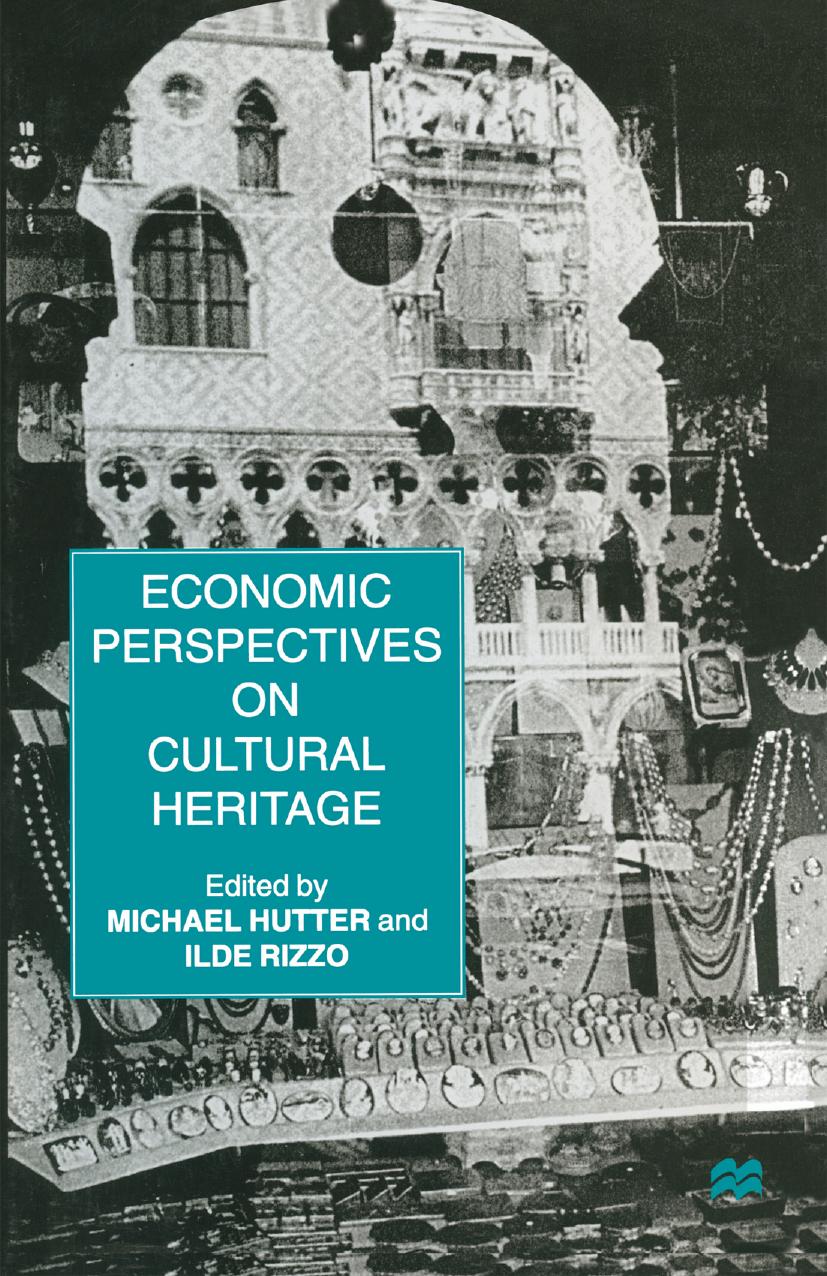 Economic Perspectives on Cultural Heritage by Michael Hutter Ilde Rizzo (eds.)
