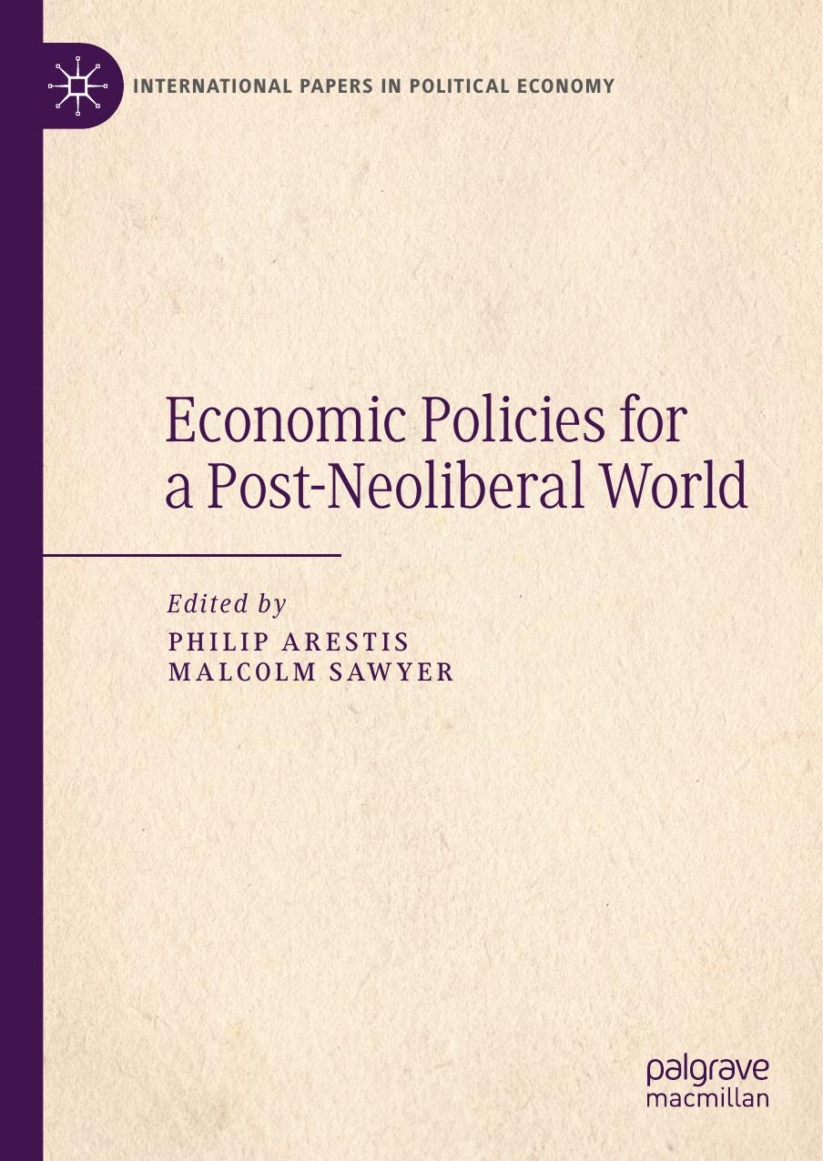 Economic Policies for a Post-Neoliberal World by Philip Arestis Malcolm Sawyer (eds.)