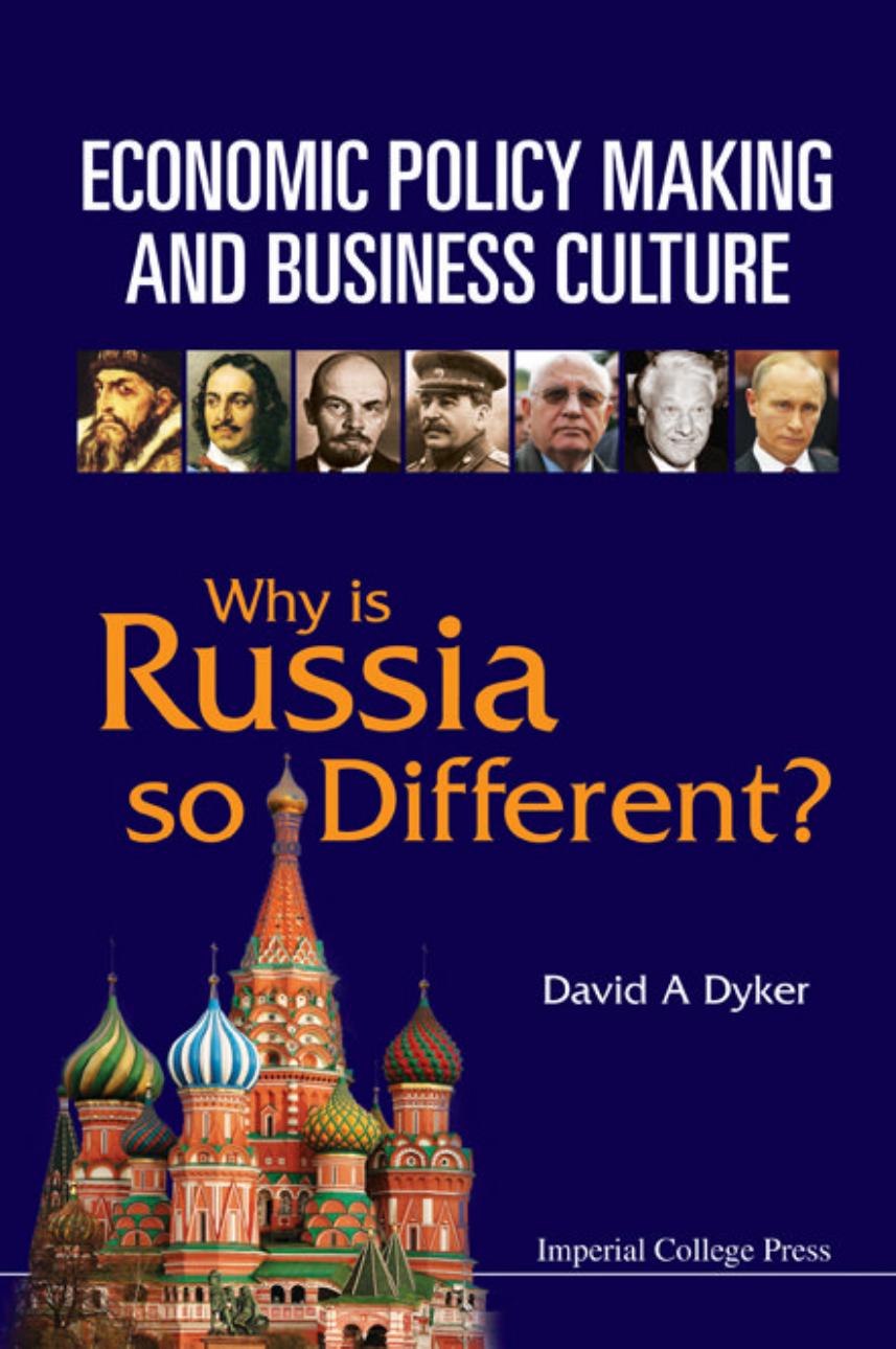 Economic Policy Making and Business Culture: Why Is Russia So Different? by David A. Dyker
