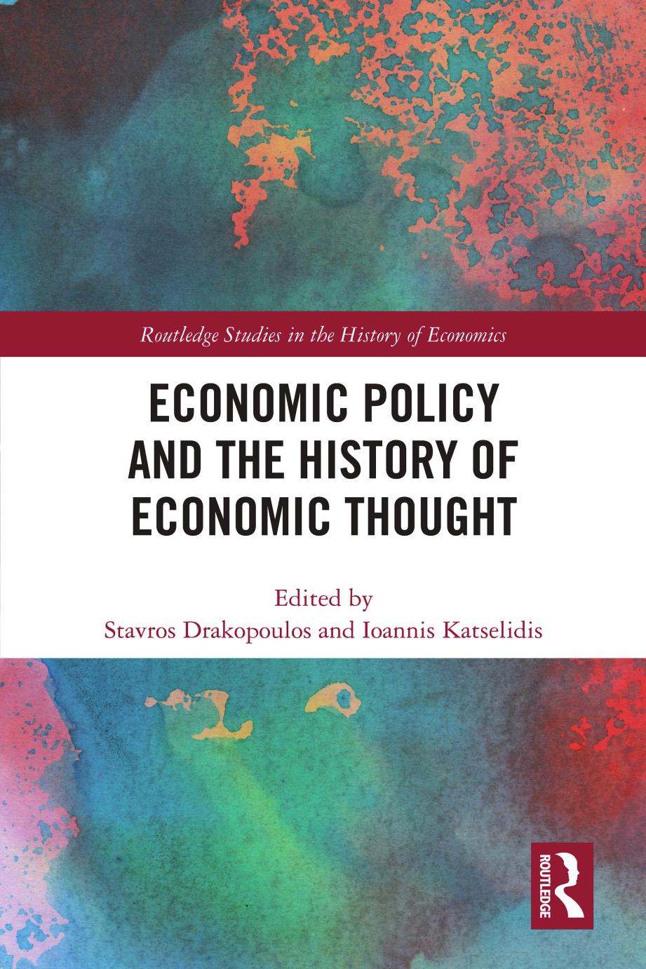 Economic Policy and the History of Economic Thought by Stavros Drakopoulos Ioannis Katselidis (eds.)