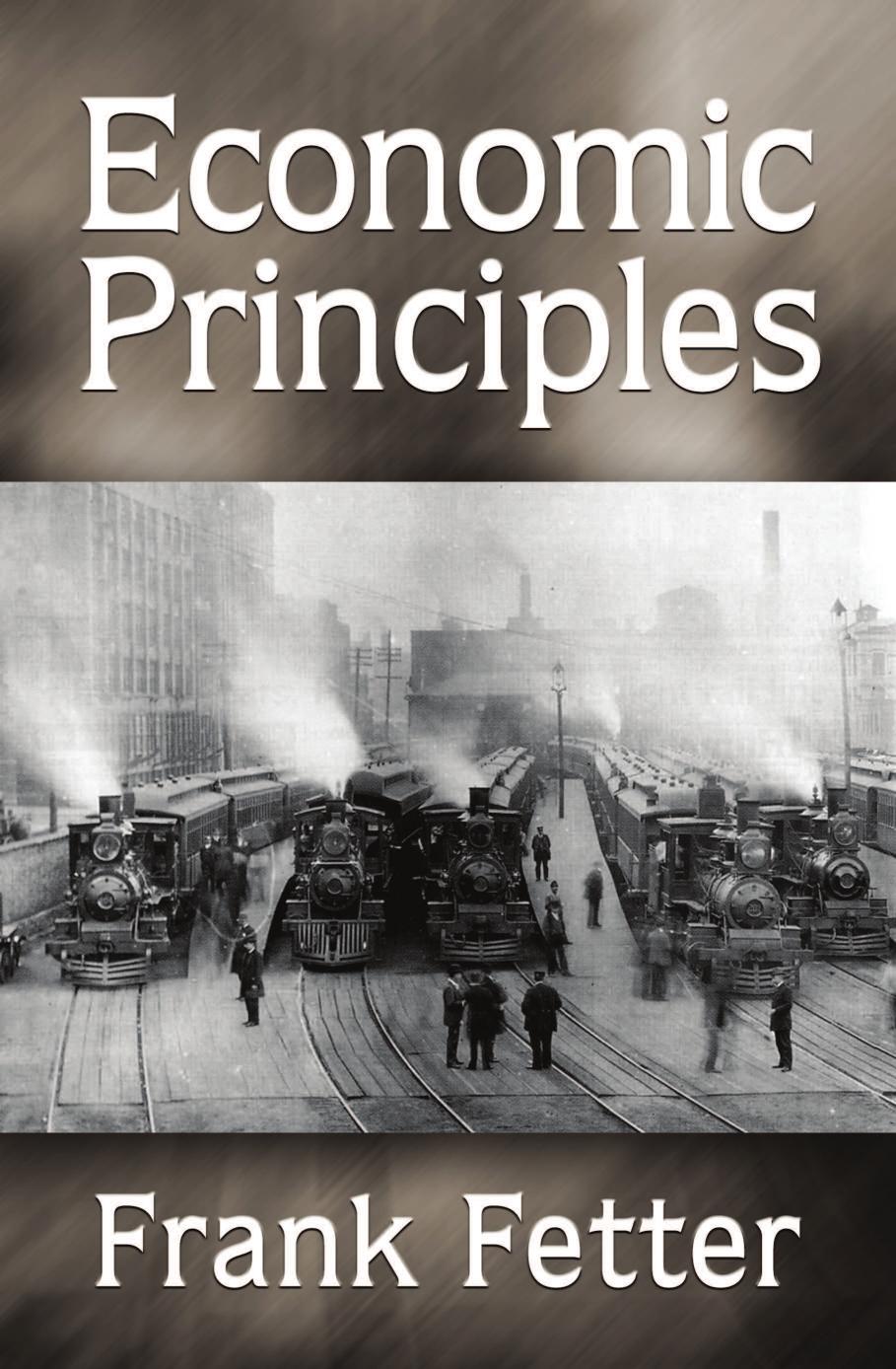 Economic Principles by Frank A. Fetter