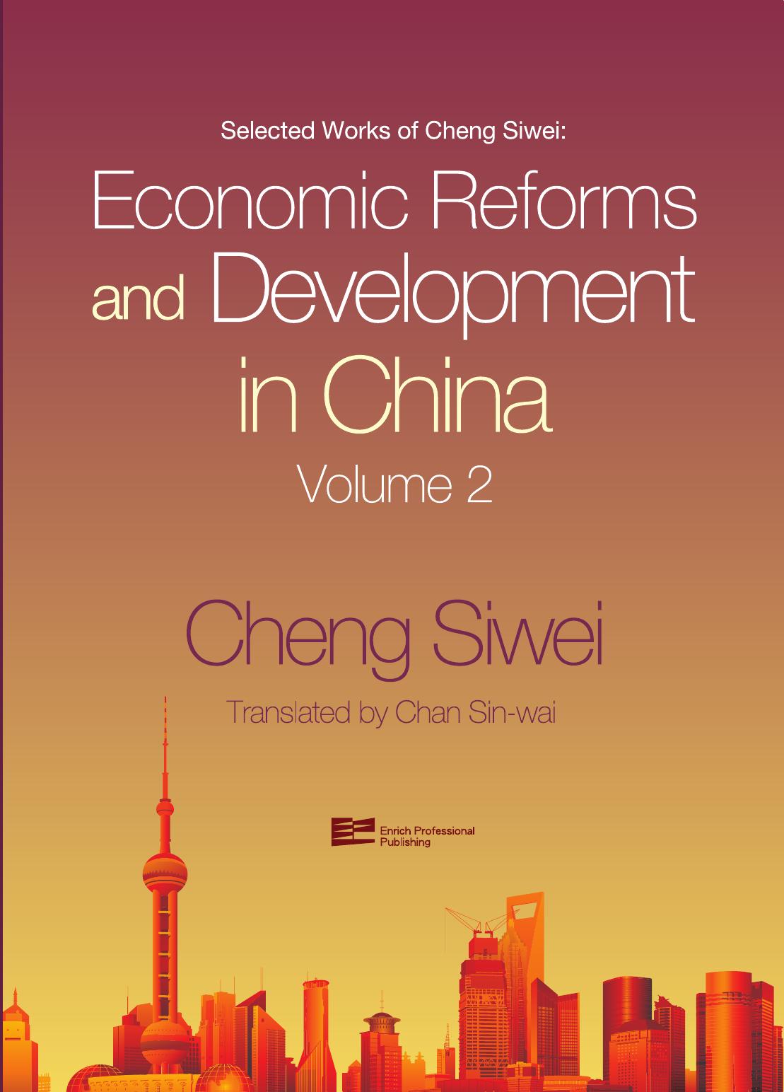 Economic Reforms and Development in China : Economic Reforms and Development in China, Volume 2 by Siwei Cheng; Simon Sui