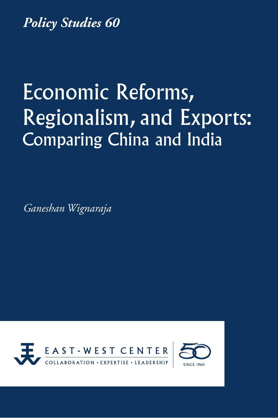 Economic Reforms, Regionalism, and Exports: Comparing China and India by Ganeshan Wignaraja