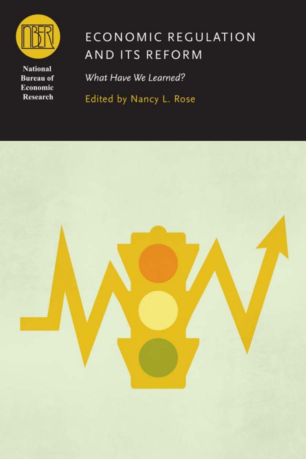 Economic Regulation and Its Reform: What Have We Learned? by Nancy L. Rose (editor)