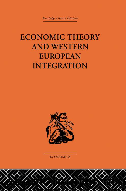 Economic Theory and Western European Intergration by Scitovsky Tibor;