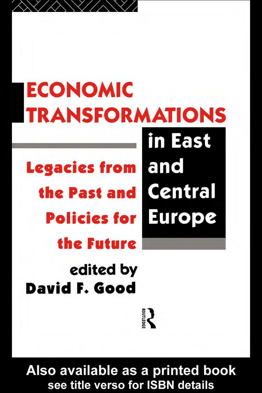 Economic Transformations in East and Central Europe: Legacies from the Past and Policies for the Future by David F. Good