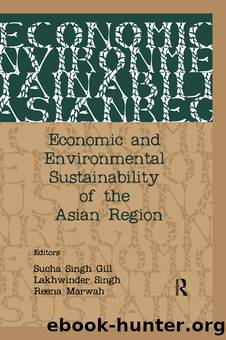 Economic and Environmental Sustainability of the Asian Region by Gill Sucha Singh;Singh Lakhwinder;Marwah Reena;