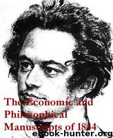 Economic and Philosophical Manuscripts of 1844 by Karl Marx