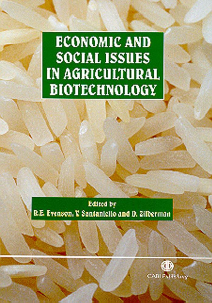 Economic and Social Issues in Agricultural Biotechnology by R. E. Evenson V. Santaniello D. Zilberman