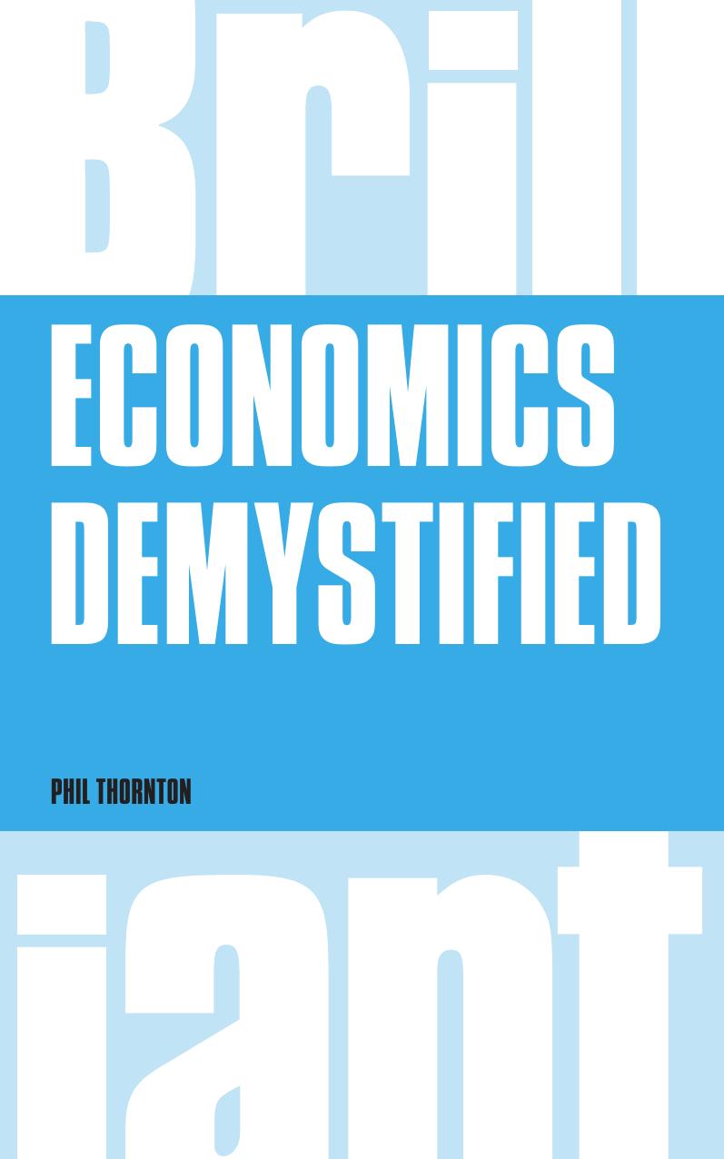 Economics Demystified (Brilliant Business) by Phil Thornton