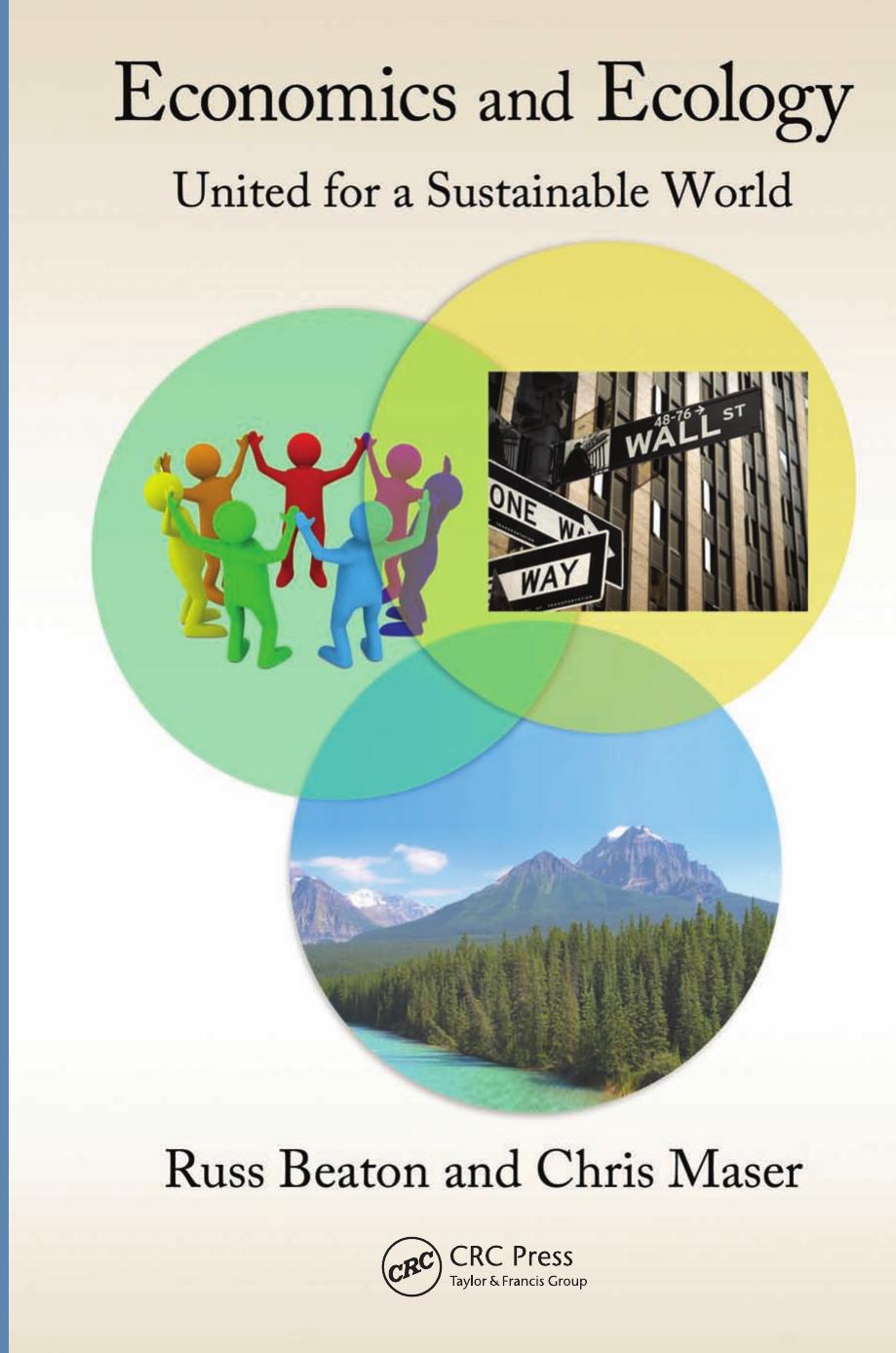 Economics and Ecology: United for a Sustainable World by Charles R. Beaton Chris Maser