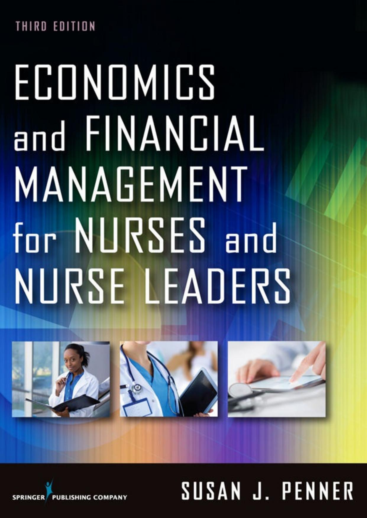 Economics and Financial Management for Nurses and Nurse Leaders by Susan J Penner