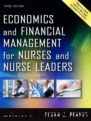 Economics and Financial Management for Nurses and Nurse Leaders, Third Edition by Susan J. Penner RN MN MPA DrPH CNL