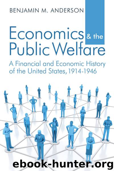 Economics and The Public Welfare by Benjamin Anderson