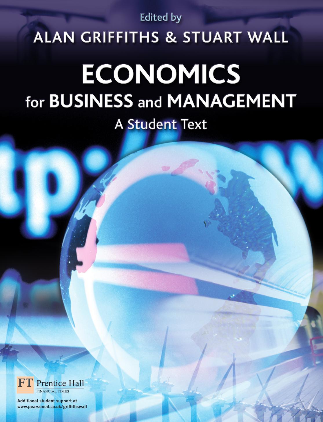 Economics for Business & Management: A Student Text by Alan Griffiths Stuart Wall