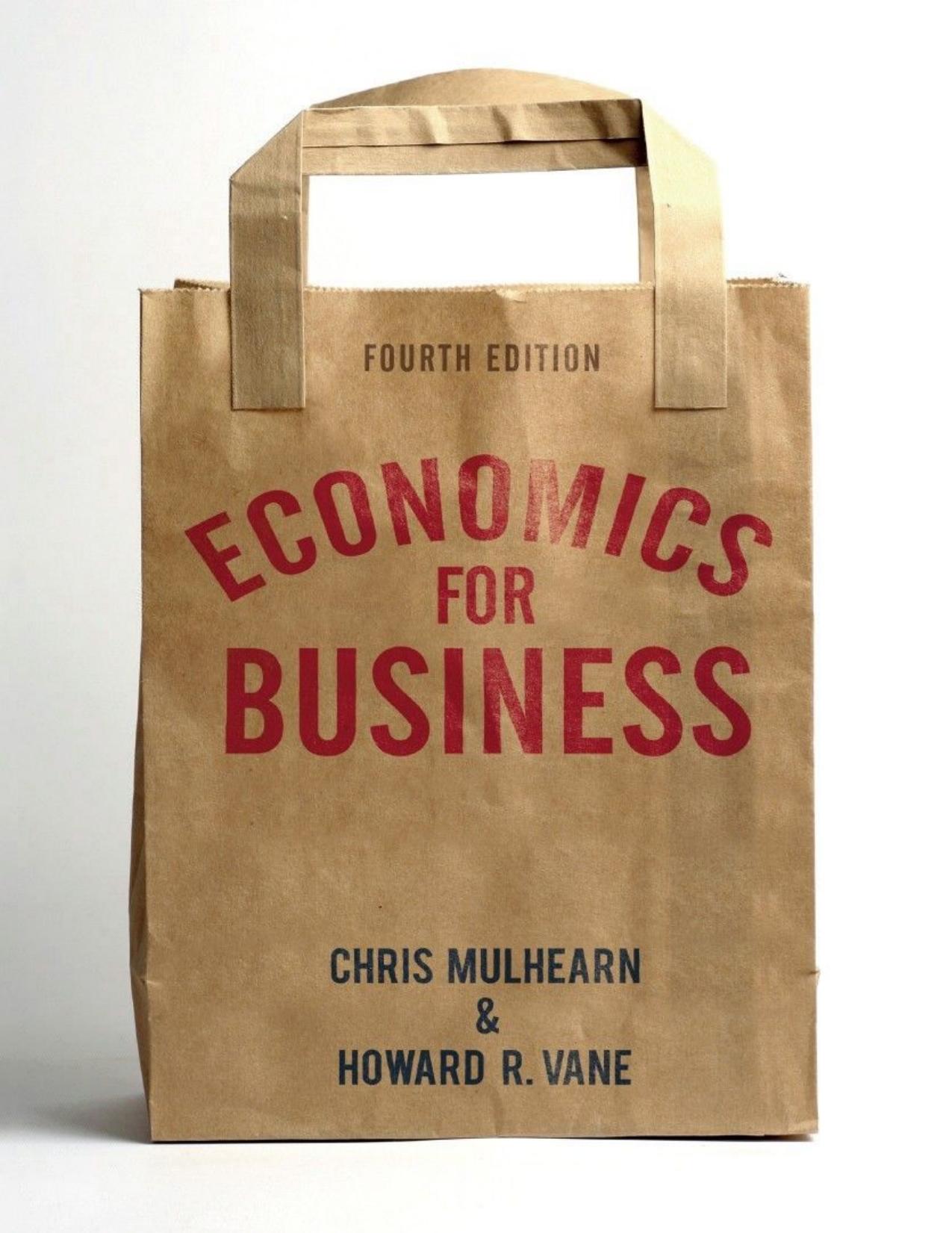 Economics for Business by Chris Mulhearn Howard R. Vane