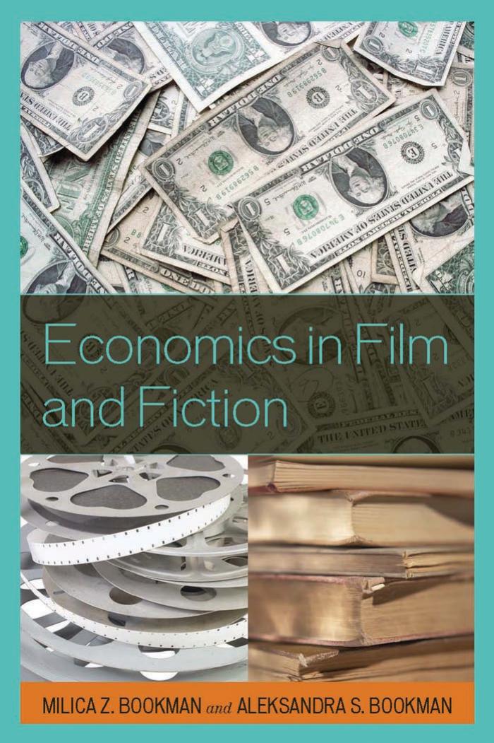 Economics in Film and Fiction (repost) by Milica Z. Bookman Aleksandra S. Bookman