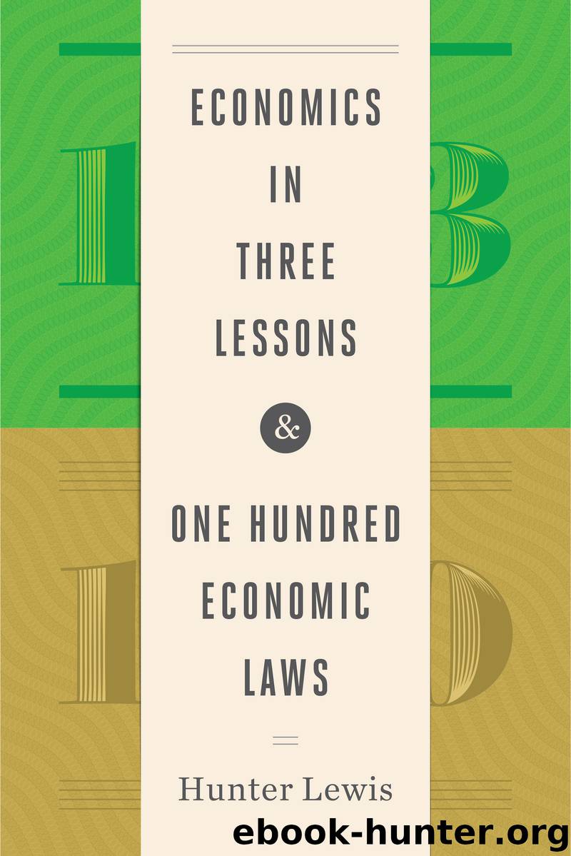 Economics in Three Lessons and One Hundred Economics Laws by Hunter Lewis