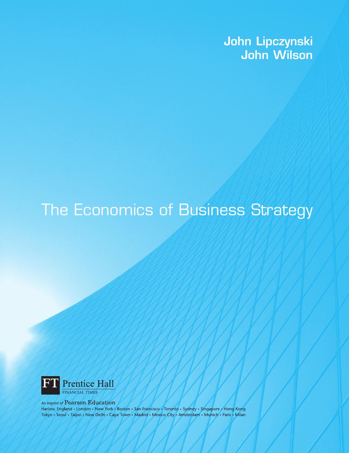 Economics of Business Strategy by Dr John Lipczynski Mr J J Wilson