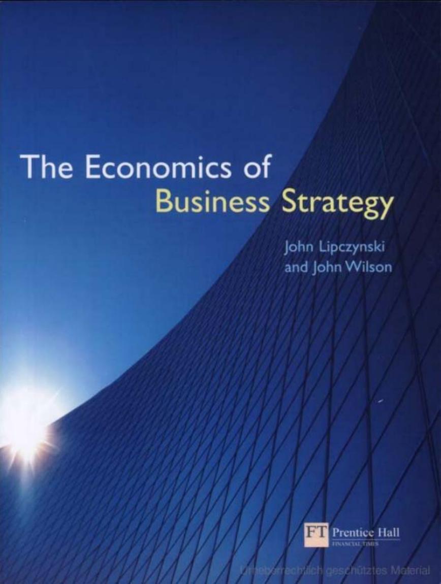 Economics of Business Strategy by John Lipczynski J J Wilson