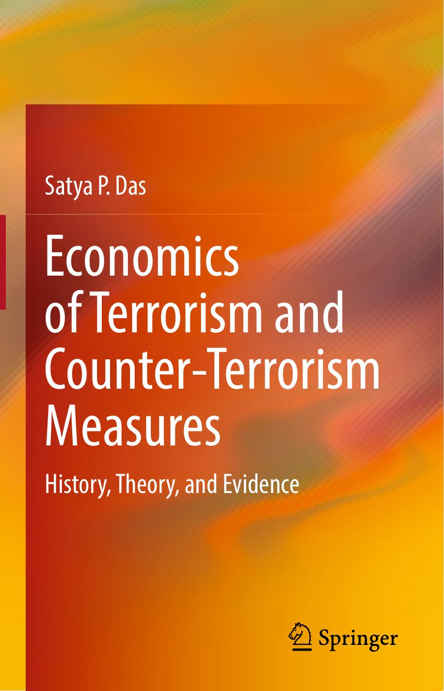 Economics of Terrorism and Counter-Terrorism Measures: History, Theory, and Evidence by Satya P. Das