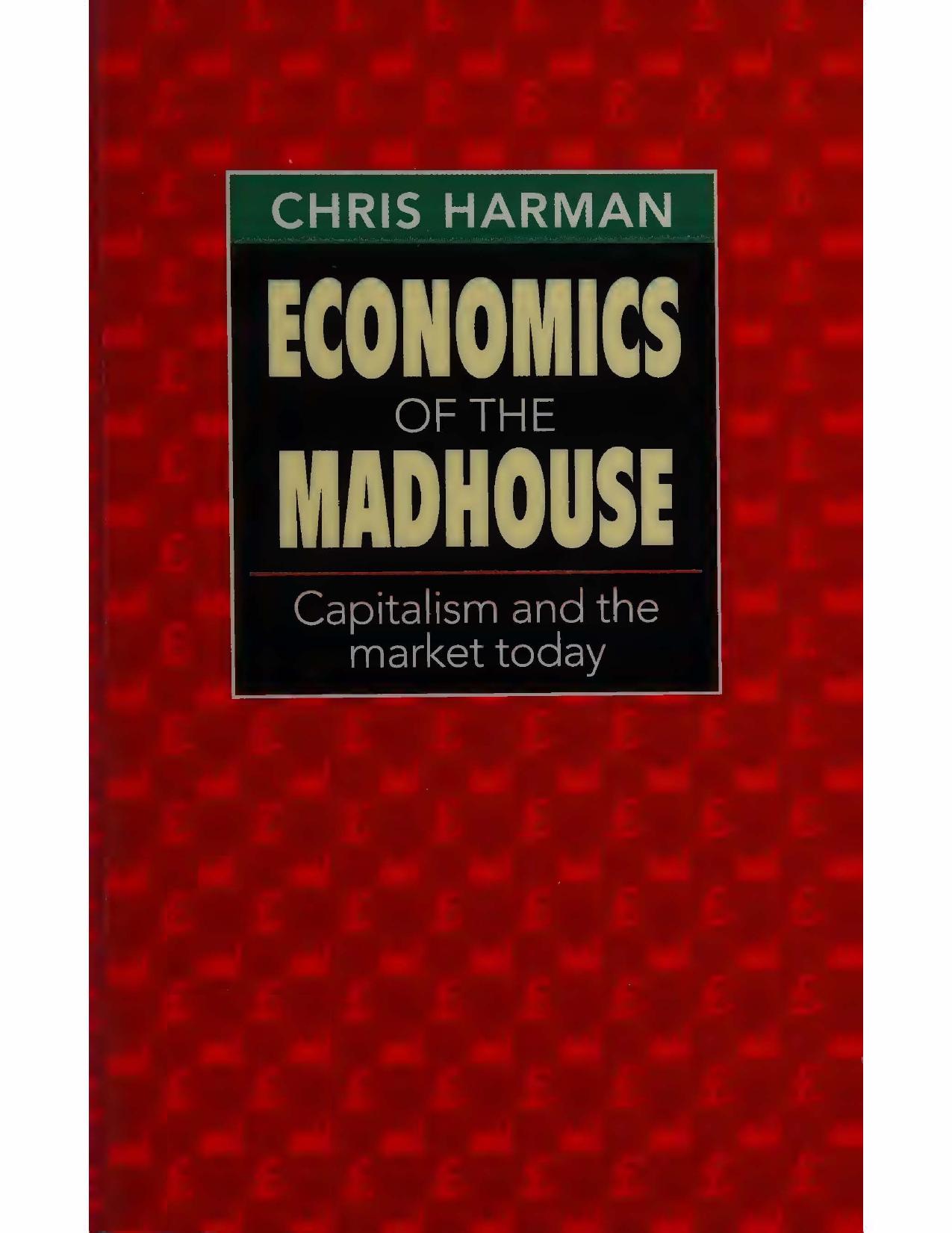 Economics of the Madhouse: Capitalism and the Market Today by Chris Harman