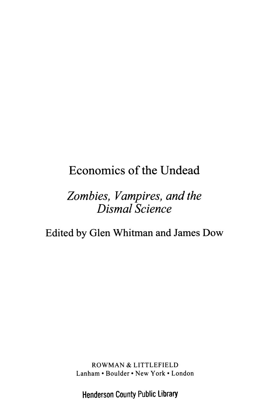 Economics of the Undead: Zombies, Vampires, and the Dismal by Glen Whitman James P. Dow Junior