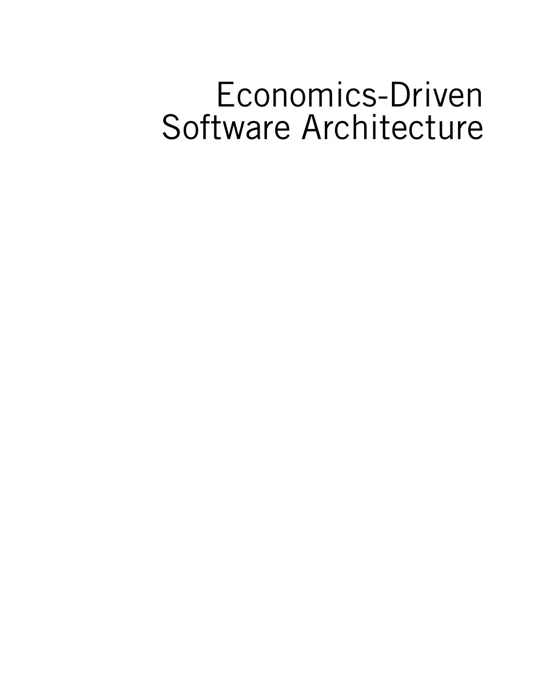 Economics-Driven Software Architecture by Ivan Mistrik Rami Bahsoon Rick Kazman Yuanyuan Zhang