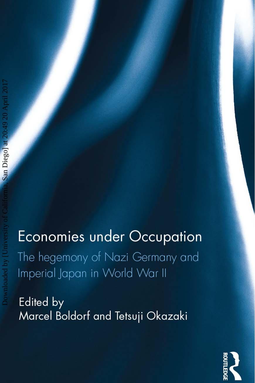 Economies Under Occupation: The hegemony Of Nazi Germany And Imperial Japan In World War II by Marcel Boldorf Tetsuji Okazaki