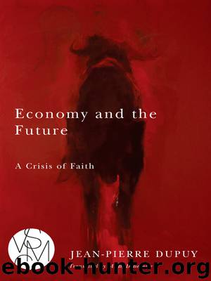 Economy and the Future by Dupuy Jean-Pierre DeBevoise Malcolm B