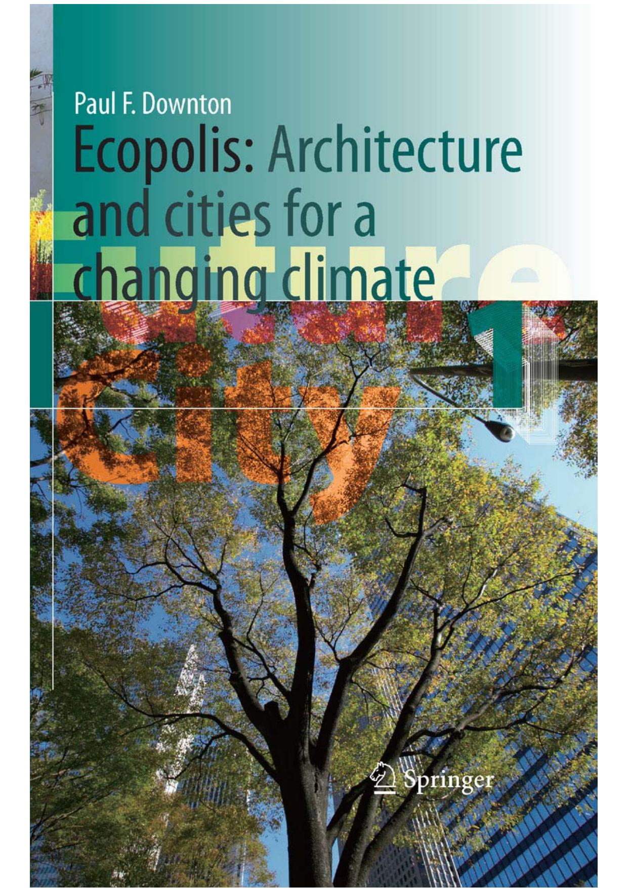 Ecopolis: Architecture and Cities for a Changing Climate by Paul F Downton (auth.)