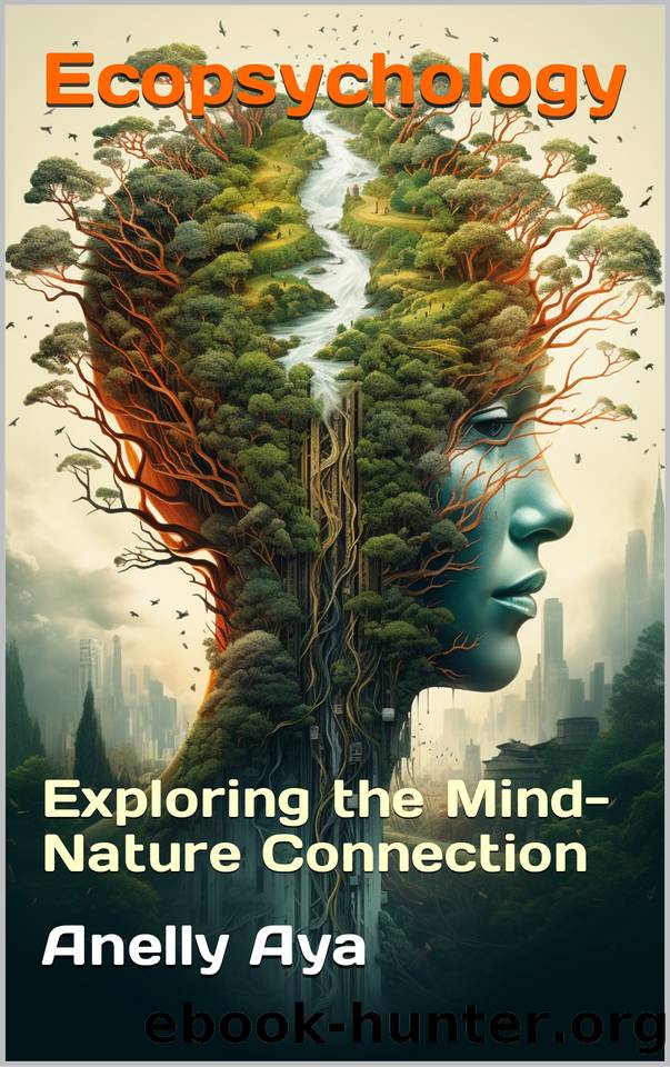Ecopsychology : Exploring the Mind-Nature Connection by Aya Anelly