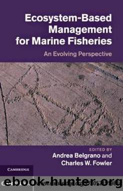 Ecosystem Based Management for Marine Fisheries : An Evolving Perspective by Andrea Belgrano; Charles W. Fowler