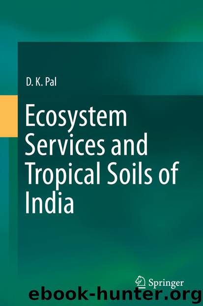 Ecosystem Services and Tropical Soils of India by D. K. Pal