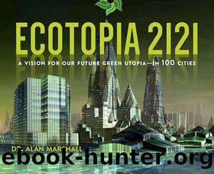 Ecotopia 2121 by Alan Marshall
