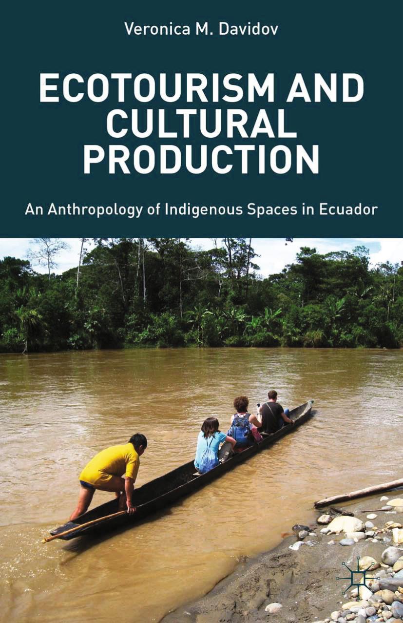Ecotourism and Cultural Production: An Anthropology of Indigenous Spaces in Ecuador by V. Davidov