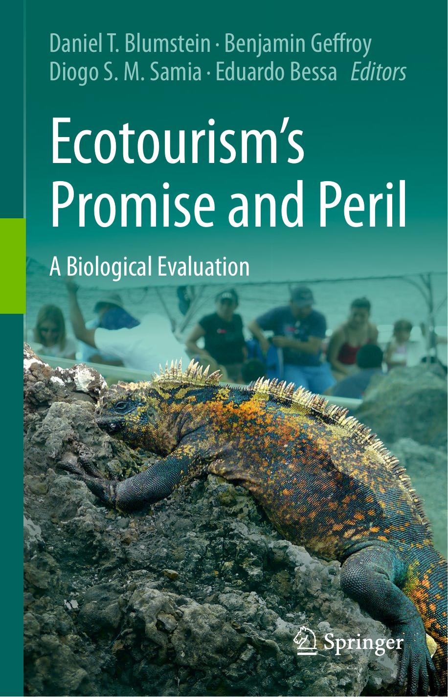 Ecotourismâs Promise and Peril: A Biological Evaluation by Daniel T. Blumstein Benjamin Geffroy Diogo S. M. Samia Eduardo Bessa (eds.)